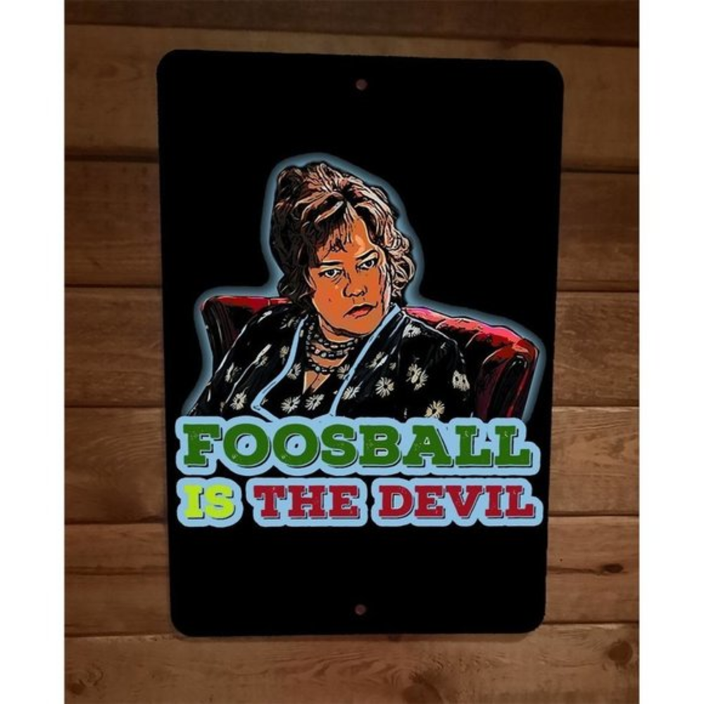 Foosball is the Devil Waterboy Momma Said 8x12 Metal Wall Sign Poster